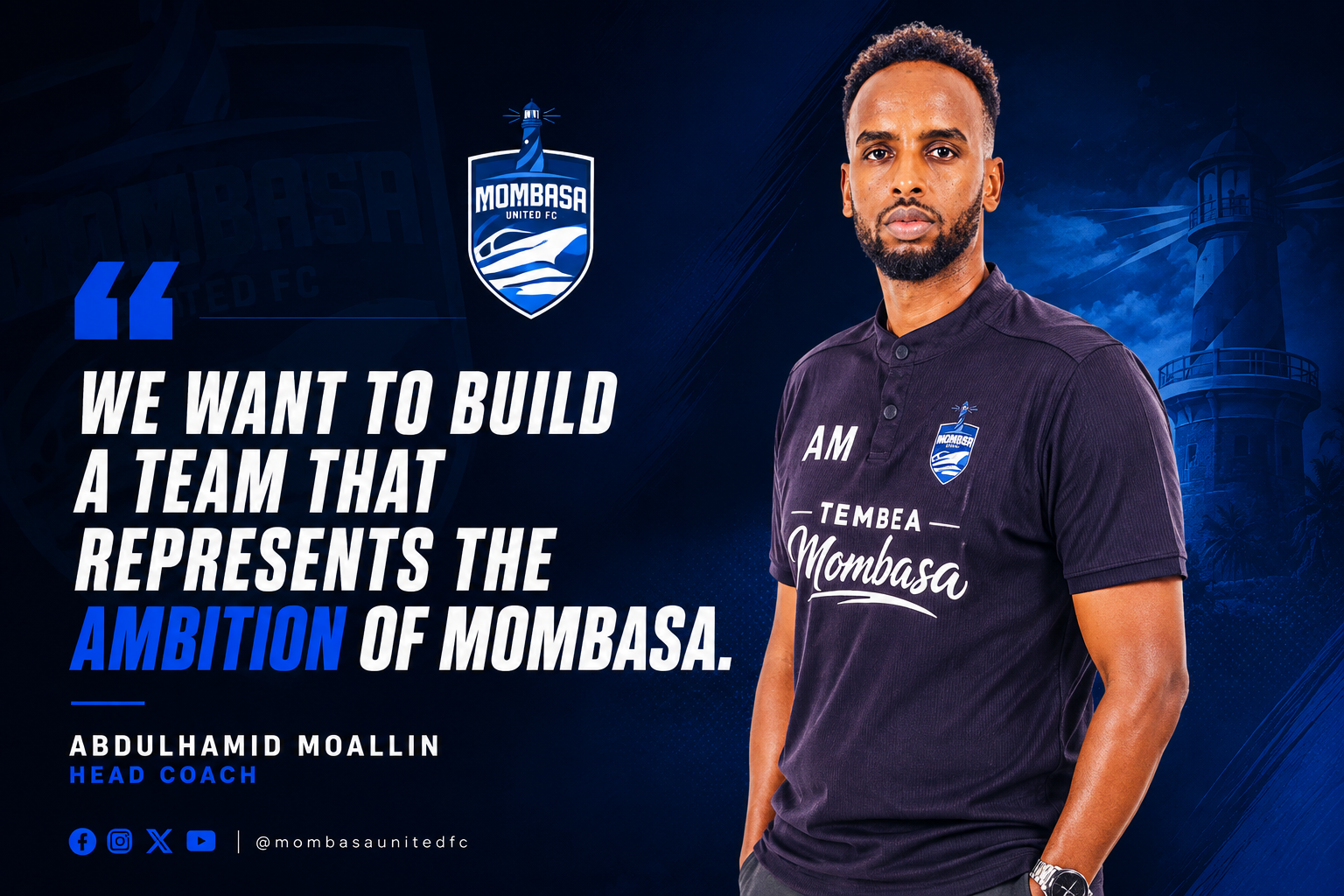 Moallin: “We Want to Build a Team That Represents the Ambition of Mombasa”